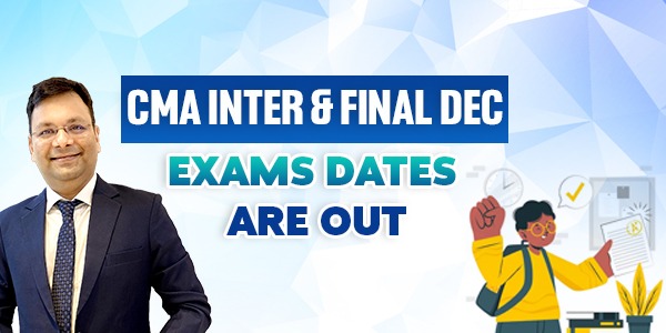 Exam Schedule Of Cma Inter And Cma Final Dec 2023 Released